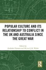 Popular Culture and Its Relationship to Conflict in the UK and Australia since the Great War