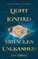 Light Ignited, Miracles Unleashed