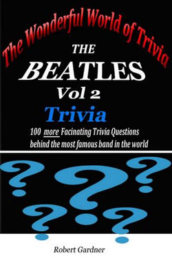The Wonderful World of Trivia: The Beatles Trivia - vol 2