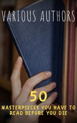 50 Masterpieces You Must Read Before You Die: Volume 2 50 Masterpieces You Must Read Before You Die: Volume 2