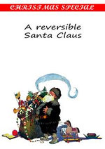 A Reversible Santa Claus [Christmas Summary Classics]