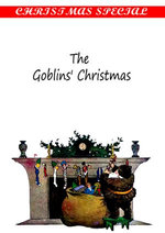 The Goblins' Christmas [Christmas Summary Classics]