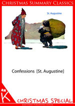 Confessions [St. Augustine] [Christmas Summary Classics]