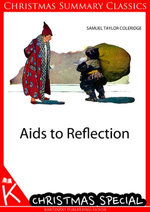 Aids to Reflection [Christmas Summary Classics]