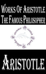 Works of Aristotle the Famous Philosopher