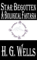 Star Begotten: A Biological Fantasia