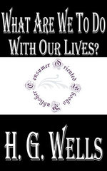 What Are We To Do With Our Lives?
