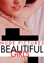 Nude Pictures: Beautiful Girls Volume 9