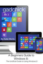A Beginners Guide to Windows 8