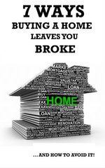 7 Ways Buying a Home Leaves You Broke & How to Avoid It