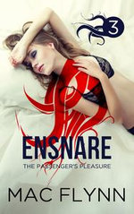 Ensnare: The Passenger’s Pleasure #3