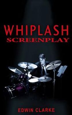 Whiplash Screenplay