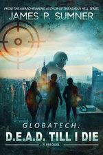 D.E.A.D. Till I Die: A Technothriller
