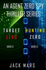 Agent Zero Spy Thriller Bundle: Target Zero (#2) and Hunting Zero (#3)