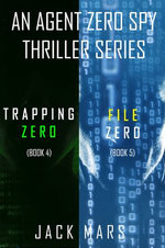 Agent Zero Spy Thriller Bundle: Trapping Zero (#4) and File Zero (#5)