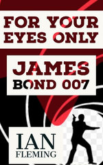 For Your Eyes Only: Five secret occasions in the life of James Bond.