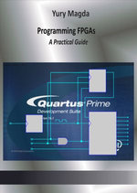 Programming FPGAs: A Practical guide