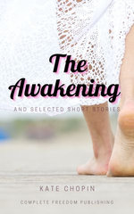 The Awakening and Selected Short Stories