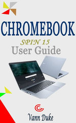 CHROMEBOOK SPIN 15 USER GUIDE