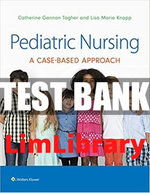Test Bank Pediatric Nursing: A Case-Based Approach 1st Edition