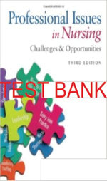 Test Bank Professional-Issues-in-Nursing Challenges and opportunities 3rd edition huston