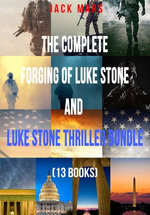 The Complete Forging of Luke Stone and Luke Stone Thriller Bundle