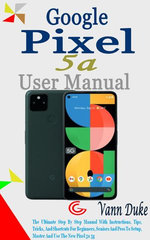GOOGLE PIXEL 5A USER MANUAL
