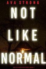 Not Like Normal (An Ilse Beck FBI Suspense Thriller—Book 7)