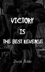 Victory Is The Best Revenge