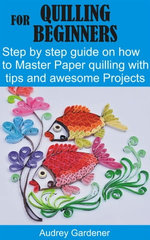QUILLING FOR BEGINNERS