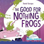 The Good for Nothing Frogs
