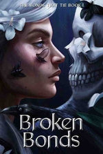 Broken Bonds - The Bonds that Tie Book 1