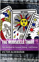 The Marseille Tarot: Easy Method for Fortune Telling - Full Edition