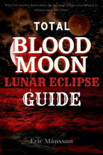 Total blood moon lunar eclipse guide