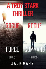 Troy Stark Thriller Bundle: Rogue Force (#1) and Rogue Command (#2)