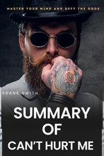 Summary Of Can’t Hurt Me