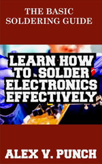 The basic Soldering guide