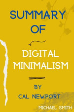 Summary Of Digital Minimalism