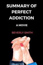 Summary Of Perfect Addiction