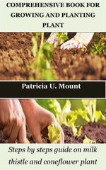 COMPREHENSIVE BOOK FOR GROWING AND PLANTING PLANT