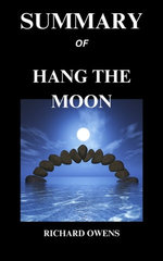 SUMMARY OF HANG THE MOON
