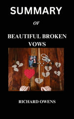 SUMMARY OF BEAUTIFUL BROKEN VOWS