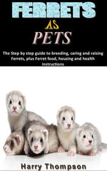 FERRETS AS PETS