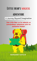 Little Bear's Magical Adventures, A Journey Beyond Imagination