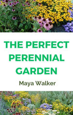 THE PERFECT PERENNIAL GARDEN