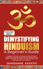 DEMYSTIFYING HINDUISM - A Beginner's Guide