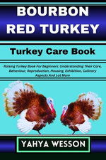 BOURBON RED TURKEY Turkey Care Book