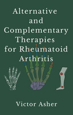 Alternative and Complementary Therapies for Rheumatoid Arthritis
