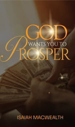 GOD WANTS YOU TO PROSPER