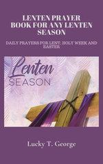 LENTEN PRAYER BOOK FOR ANY LENTEN SEASON.
